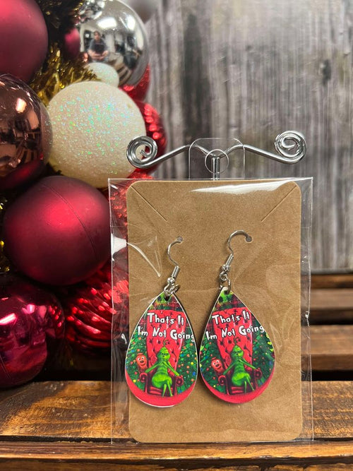 Christmas Earrings, Grinch,  That's it, I'm not going!